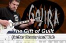 The Gift of Guilt - Instrumental Guitar Cover and Tabs - Gojira